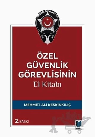 Özel Güvenlik Görevlisinin El Kitabı – Mehmet Ali Keskinkılıç – Adalet Yayınevi kitap kapağı