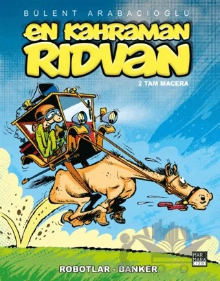 En Kahraman Rıdvan: Robotlar - Banker – Bülent Arabacıoğlu – Marmara Çizgi kitap kapağı