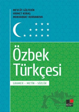 Özbek Türkçesi – Hikmet Koraş, Mevlüt Gültekin, Mukhabbat Kurbanova – Kesit Yayınları kitap kapağı