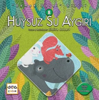 Huysuz Su Aygırı - Demek Öyle! Dizisi 8 – Claire Jobert – Nar Çocuk kitap kapağı