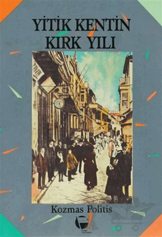 Yitik Kentin Kırk Yılı İzmir’in Hacı Frangu Semtinden – Kozmas Politis – Belge Yayınları kitap kapağı