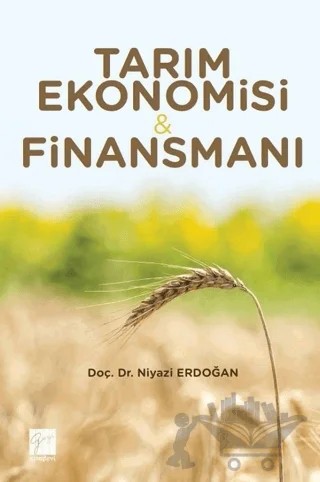 Tarım Ekonomisi ve Finansmanı – Niyazi Erdoğan – Gazi Kitabevi kitap kapağı