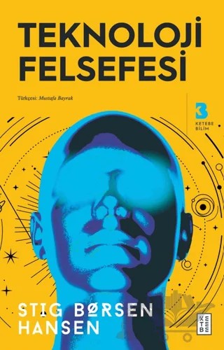 Teknoloji Felsefesi – Stig Borsen Hansen – Ketebe Yayınları kitap kapağı