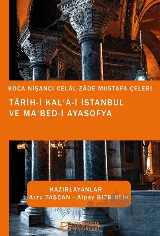 Tarih-i Kal‘a-i İstanbul ve Ma‘bed-i Ayasofya – Celal-zade Mustafa Çelebi – Efe Akademi Yayınları kitap kapağı