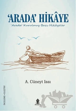 Arada Hikaye – A. Cüneyt Issı – Roza Yayınevi kitap kapağı