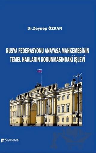 Rusya Federasyonu Anayasa Mahkemesinin Temel Hakların Korunmasındaki İşlevi – Zeynep Özkan – Karahan Kitabevi kitap kapağı