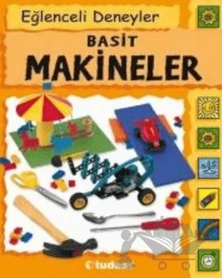 Eğlenceli Deneyler Basit Makineler – Dorothy Jackson, S.Nankivell-Aston – Tudem Yayınları kitap kapağı