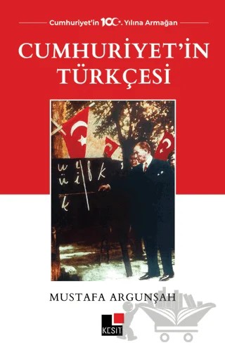 Cumhuriyet'in Türkçesi – Mustafa Argunşah – Kesit Yayınları kitap kapağı