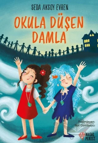 Okula Düşen Damla – Seda Aksoy Evren – Masalperest kitap kapağı