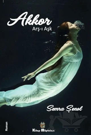Akkor - Arş-ı Aşk – Semra Şenol – Kitap Müptelası Yayınları kitap kapağı