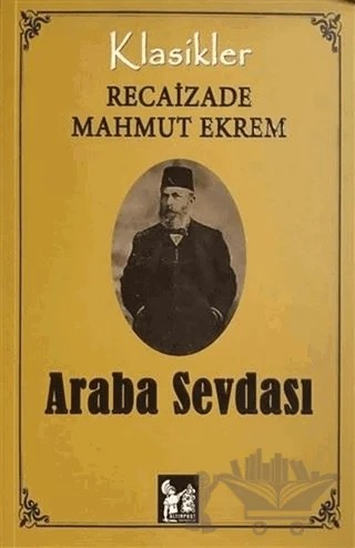 Araba Sevdası – Recaizade Mahmut Ekrem – Altın Post Yayıncılık kitap kapağı