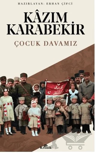 Çocuk Davamız – Kazım Karabekir – Kronik Kitap kitap kapağı