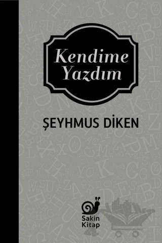 Kendime Yazdım – Şeyhmus Diken – Sakin Kitap kitap kapağı