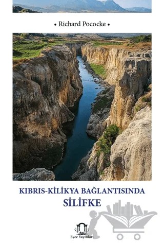 Kıbrıs Kilikya Bağlantısında Silifke – Richard Pococke – Eyce Yayınları kitap kapağı