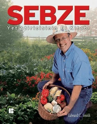 Sebze Yetiştiricisinin El Kitabı – Edward C. Smith – Bilge Kültür Sanat kitap kapağı