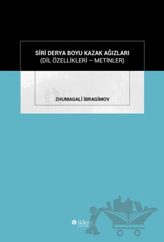Siri Derya Boyu Kazak Ağızları – Zhumagali İbragimov – İldem Yayınları kitap kapağı