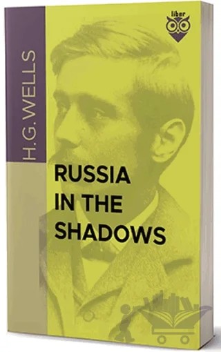 Russia In The Shadows – H. G. Wells – Liber Publishing kitap kapağı