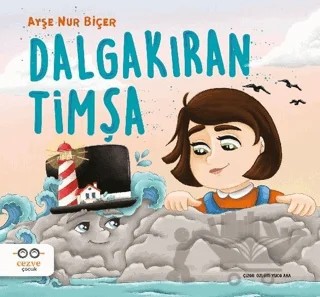 Dalgakıran Timşa – Ayşe Nur Biçer – Cezve Çocuk kitap kapağı
