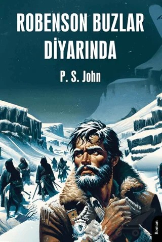 Robenson Buzlar Diyarında – P. S. John – Dorlion Yayınları kitap kapağı