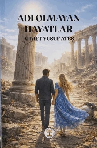 Adı Olmayan Hayatlar – Ahmet Yusuf Ateş – Yazar Ağacı Yayınevi kitap kapağı