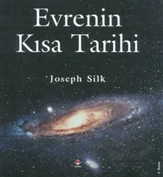 Evrenin Kısa Tarihi – Joseph Silk – TÜBİTAK Yayınları kitap kapağı
