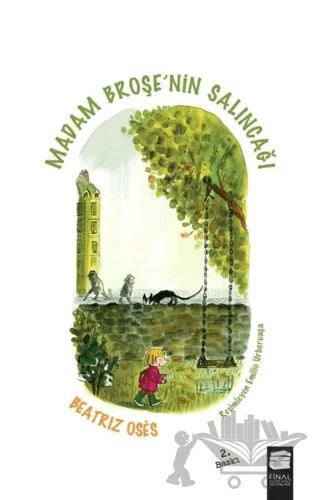 Madam Broşe'nin Salıncağı – Beatrız Oses – Final Kültür Sanat Yayınları kitap kapağı