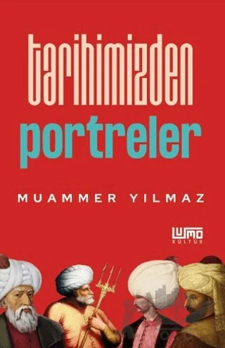 Tarihimizden Portreler – Muammer Yılmaz – Lumo Yayın Grubu kitap kapağı