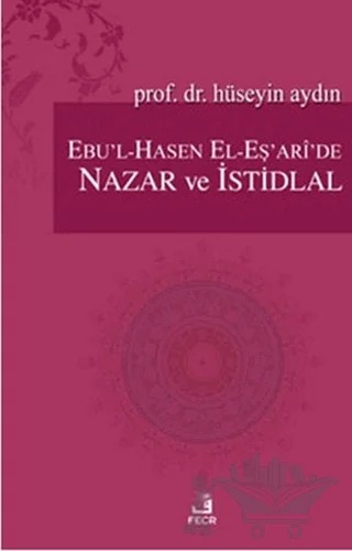 Ebu’l-Hasen El-Eş’ari’de Nazar ve İstidlal – Hüseyin Aydın – Fecr Yayınları kitap kapağı