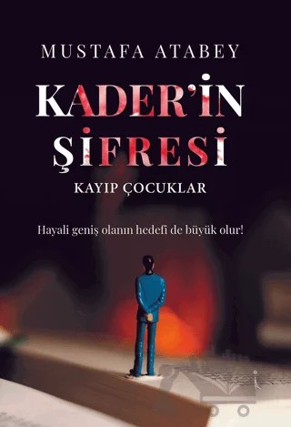 Kayıp Çocuklar 2: Kader'in Şifresi – Mustafa Atabey – İkinci Adam Yayınları kitap kapağı
