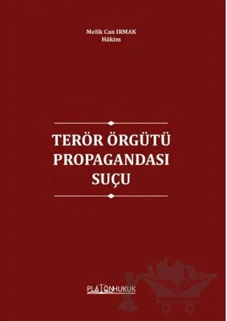 Terör Örgütünün Propagandası Suçu – Melik Can Irmak – Platon Hukuk kitap kapağı
