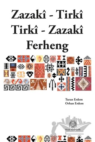 Zazaca-Türkçe / Türkçe-Zazaca Sözlük – Orhan Erdem, Turan Erdem – Arya Yayıncılık kitap kapağı