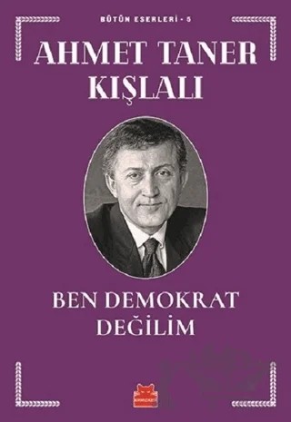 Ben Demokrat Değilim – Ahmet Taner Kışlalı – Kırmızı Kedi Yayınevi kitap kapağı