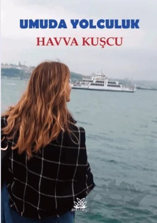 Umuda Yolculuk – Havva Kuşçu – Artshop Yayıncılık kitap kapağı