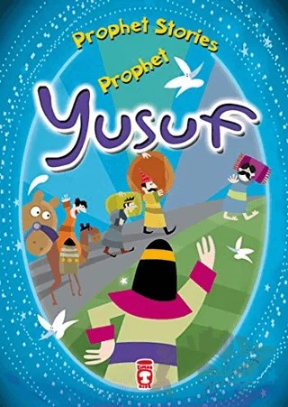 Prophet Yusuf - Prophet Stories – Belkıs İbrahimhakkıoğlu – Timaş Publishing kitap kapağı