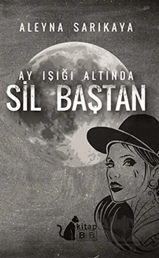 Ay Işığı Altında Sil Baştan – Aleyna Sarıkaya – BB Kitap kitap kapağı