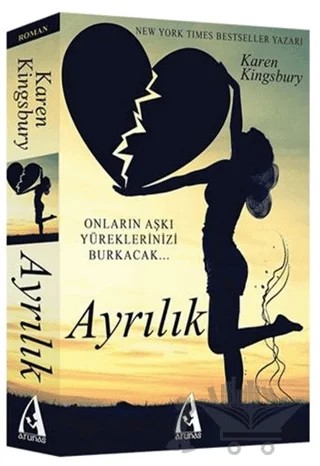 Ayrılık – Karen Kingsbury – Arunas Yayıncılık kitap kapağı