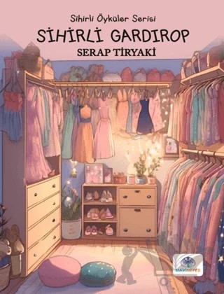Sihirli Gardırop – Serap Tiryaki – Mavi Nefes Yayınları kitap kapağı