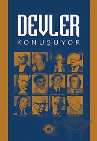 Devler Konuşuyor – Ayhan Songar, Celal Bayar, Cemil Meriç, Erol Güngör, Malik Aksel, Mehmet Kaplan, M. Fazıl Kısakürek, Necmettin Hacıeminoğlu, Osman Yüksel Serdengeçti, Tahsin Banguoğlu, Yavuz Bülent Bakiler – Tedev Yayınları kitap kapağı
