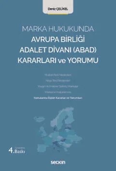 Marka Hukukunda Avrupa Birliği Adalet Divanı (ABAD) Kararları ve Yorumu – Deniz Çelikel – Seçkin Yayıncılık kitap kapağı