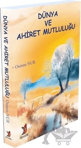 Dünya ve Ahiret Mutluluğu – Osman Nur – Demlik Yayınları kitap kapağı