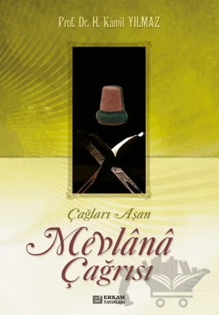 Mevlana Çağrısı – Hasan Kamil Yılmaz – Erkam Yayınları kitap kapağı