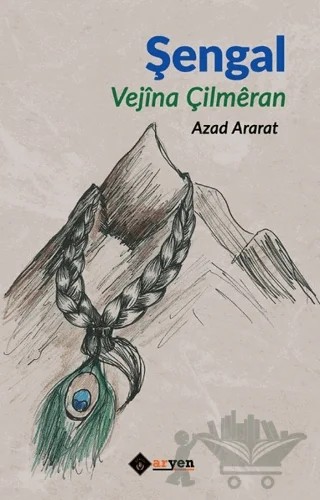 Şengal - Vejina Çilmeran – Azad Ararat – Aryen Yayınları kitap kapağı