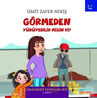 Görmeden Yürüyebilir Misin Ki? - Engelliliği Tanıyalım Seti 1. Kitap – Ümit Zafer Nekiş – Gülnar Yayınları kitap kapağı