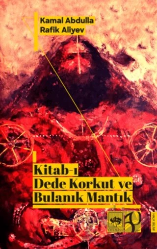 Kitab-ı Dede Korkut ve Bulanık Mantık – Kamal Abdulla – Ötüken Neşriyat kitap kapağı
