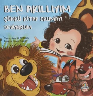 Ben Akıllıyım Çünkü Kitap Okumayı Seviyorum – Ayçıl H. Fethan – Yağmur Çocuk kitap kapağı
