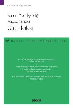 Kamu Özel İşbirliği KapsamındaÜst Hakkı –Medeni Hukuk Monografileri– – Esra Hansu – Seçkin Yayıncılık kitap kapağı