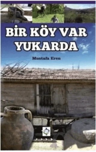 Bir Köy Var Yukarda – Mustafa Eren – Altın Post Yayıncılık kitap kapağı