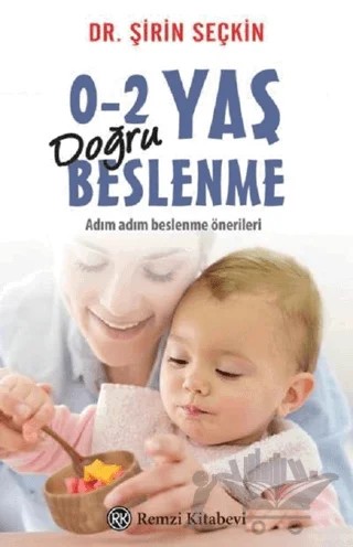 0-2 Yaş Doğru Beslenme – Şirin Seçkin – Remzi Kitabevi kitap kapağı