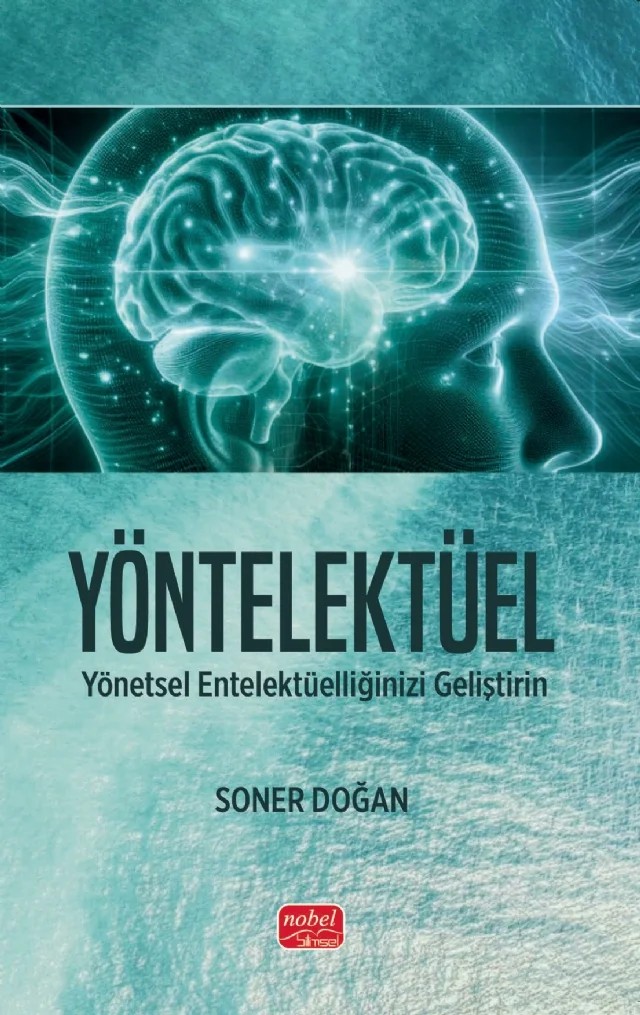 YÖNTELEKTÜEL - Yönetsel Entelektüelliğinizi Geliştirin – Soner Doğan – Nobel Bilimsel Eserler kitap kapağı