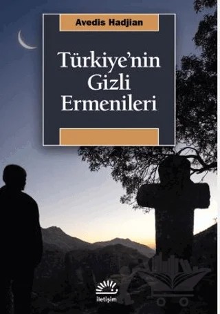Türkiye’nin Gizli Ermenileri – Avedis Hadjian – İletişim Yayınevi kitap kapağı
